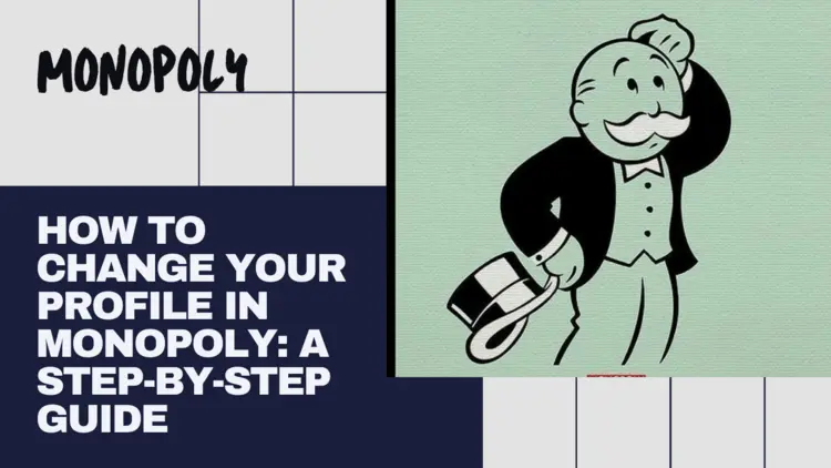 How to Change Your Profile Picture in Monopoly Go: A Comprehensive Guide for BEGINNERS In 2023