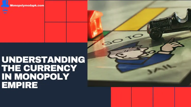 Understanding the Currency in Monopoly Empire